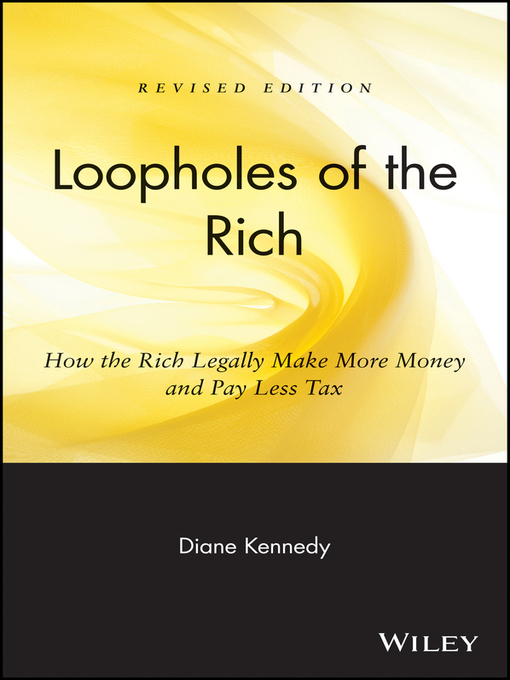 Title details for Loopholes of the Rich by Diane Kennedy - Available